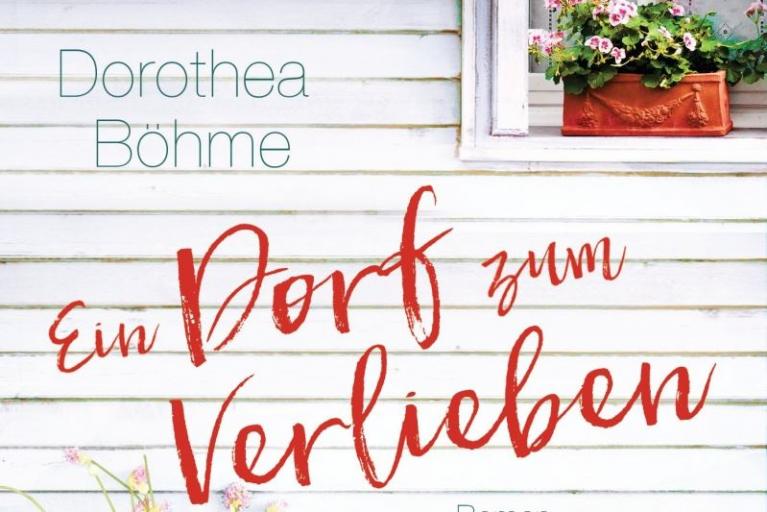 Dorothea Böhme: Ein Dorf zum Verlieben