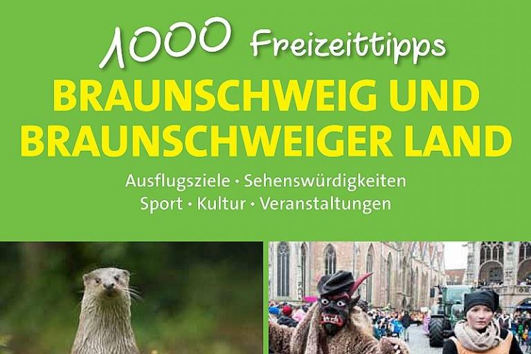 1000 Freizeittipps Braunschweig und Braunschweiger Land