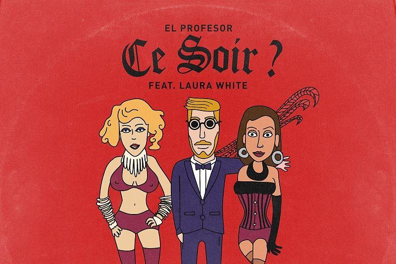 Die neue Single "Ce Soir?" von El Professor feat. Laura White im Hugel-Remix